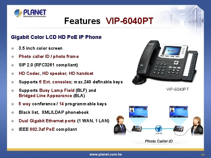 Features VIP-6040 PT Gigabit Color LCD HD Po. E IP Phone u 3. 5