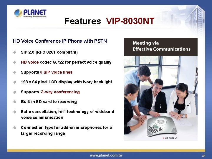 Features VIP-8030 NT HD Voice Conference IP Phone with PSTN u SIP 2. 0