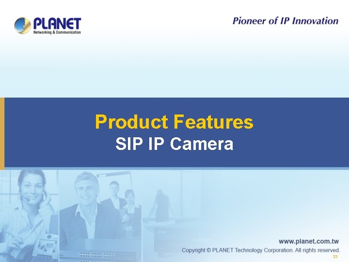 Product Features SIP IP Camera 33 