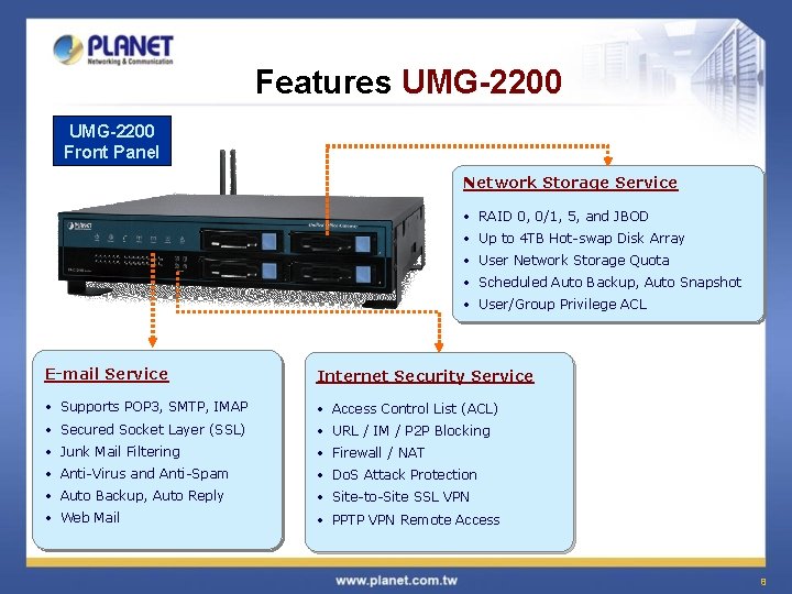 Features UMG-2200 Front Panel Network Storage Service • RAID 0, 0/1, 5, and JBOD