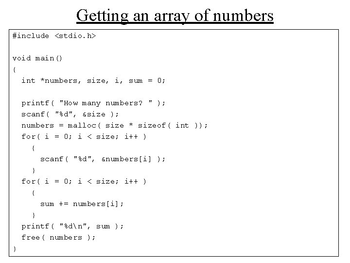 Getting an array of numbers #include <stdio. h> void main() { int *numbers, size,