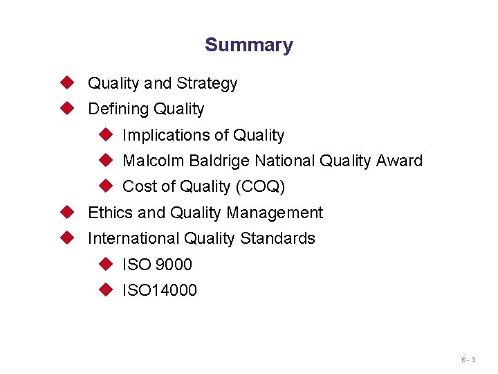 Summary u Quality and Strategy u Defining Quality u Implications of Quality u Malcolm