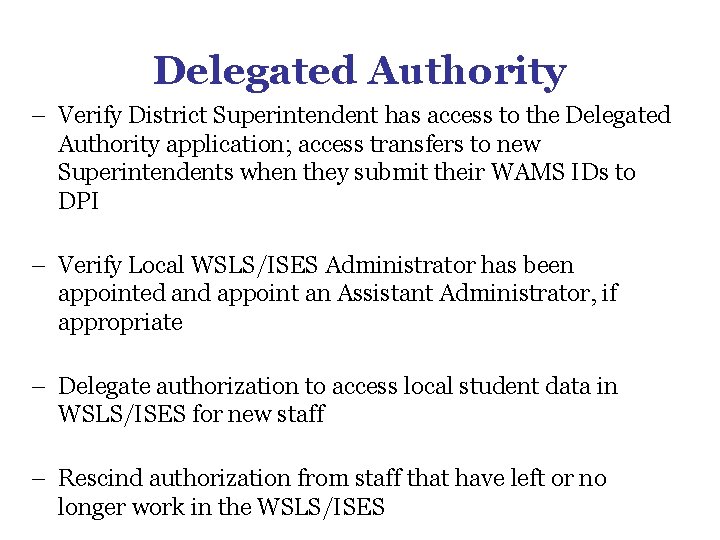 Delegated Authority – Verify District Superintendent has access to the Delegated Authority application; access Delegated Authority – Verify District Superintendent has access to the Delegated Authority application; access