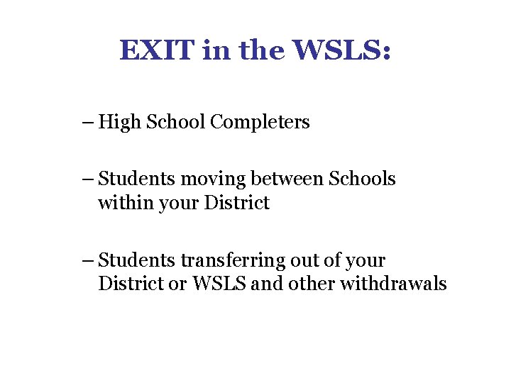 EXIT in the WSLS: – High School Completers – Students moving between Schools within EXIT in the WSLS: – High School Completers – Students moving between Schools within