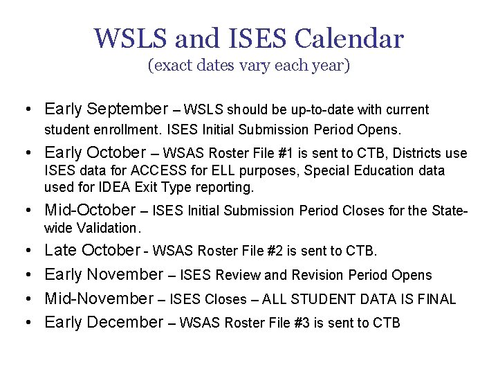 WSLS and ISES Calendar (exact dates vary each year) • Early September – WSLS WSLS and ISES Calendar (exact dates vary each year) • Early September – WSLS