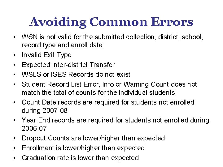 Avoiding Common Errors • WSN is not valid for the submitted collection, district, school, Avoiding Common Errors • WSN is not valid for the submitted collection, district, school,