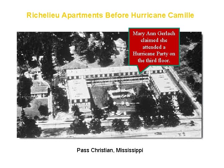 Richelieu Apartments Before Hurricane Camille Mary Ann Gerlach claimed she attended a Hurricane Party