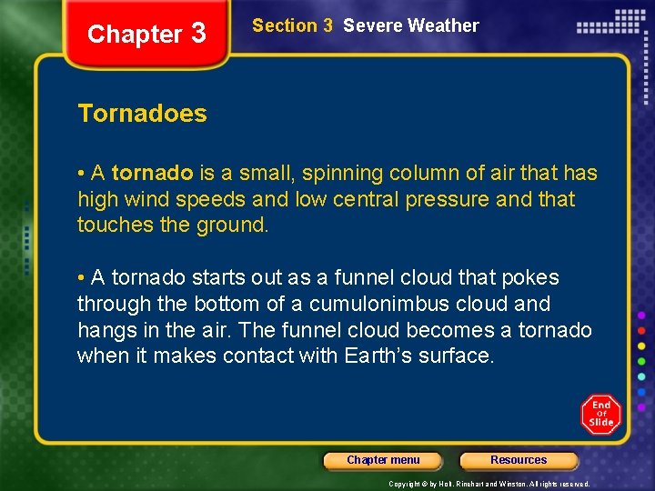 Chapter 3 Section 3 Severe Weather Tornadoes • A tornado is a small, spinning