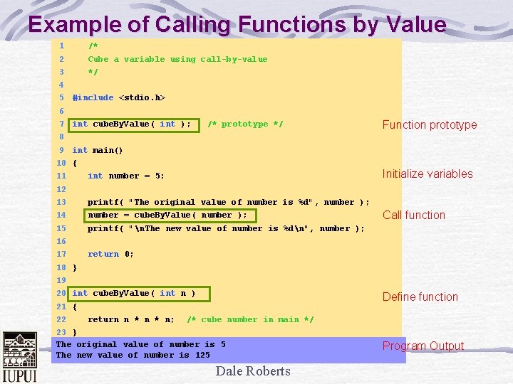 Example of Calling Functions by Value 1 /* 2 Cube a variable using call-by-value