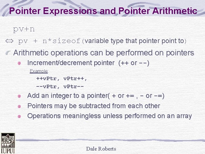 Pointer Expressions and Pointer Arithmetic pv+n pv + n*sizeof(variable type that pointer point to)