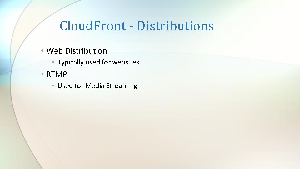 Cloud. Front - Distributions • Web Distribution • Typically used for websites • RTMP