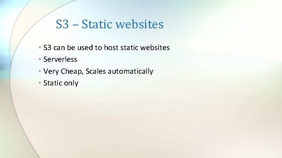 S 3 – Static websites • S 3 can be used to host static