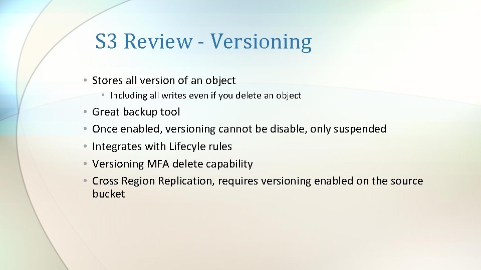 S 3 Review - Versioning • Stores all version of an object • Including