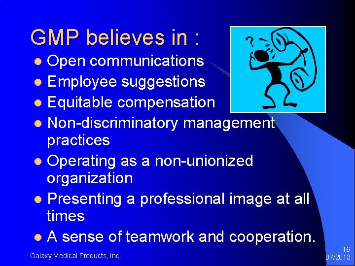 GMP believes in : Open communications l Employee suggestions l Equitable compensation l Non-discriminatory GMP believes in : Open communications l Employee suggestions l Equitable compensation l Non-discriminatory