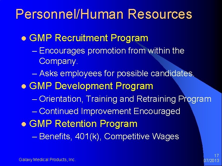 Personnel/Human Resources l GMP Recruitment Program – Encourages promotion from within the Company. – Personnel/Human Resources l GMP Recruitment Program – Encourages promotion from within the Company. –