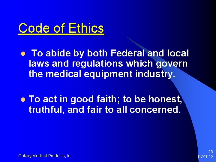 Code of Ethics l To abide by both Federal and local laws and regulations Code of Ethics l To abide by both Federal and local laws and regulations