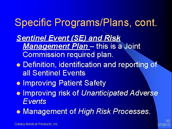 Specific Programs/Plans, cont. Sentinel Event (SE) and Risk Management Plan – this is a Specific Programs/Plans, cont. Sentinel Event (SE) and Risk Management Plan – this is a
