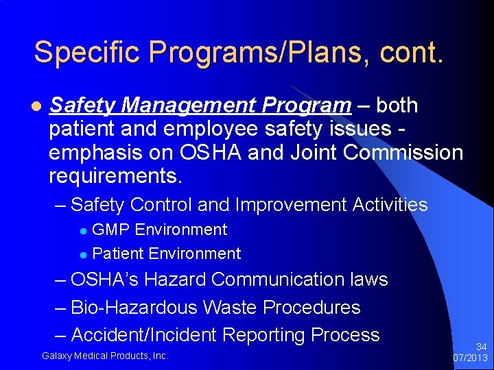 Specific Programs/Plans, cont. l Safety Management Program – both patient and employee safety issues Specific Programs/Plans, cont. l Safety Management Program – both patient and employee safety issues