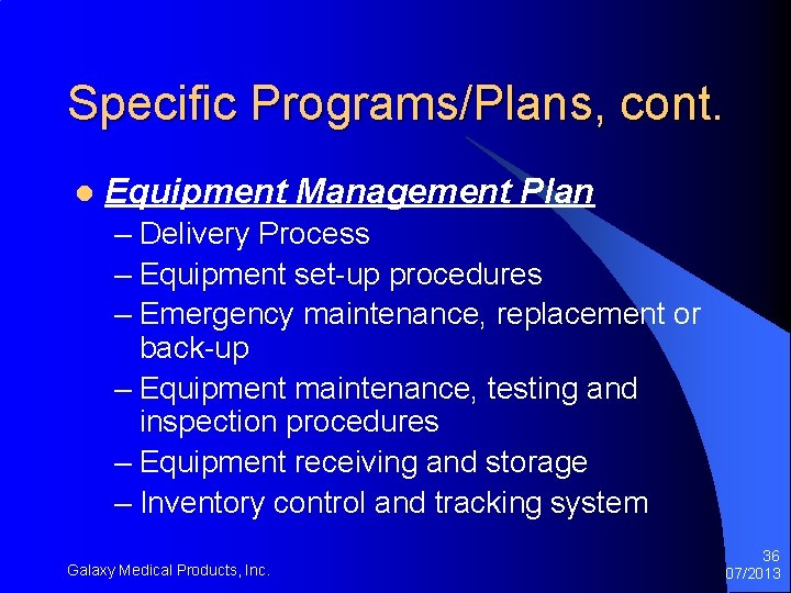 Specific Programs/Plans, cont. l Equipment Management Plan – Delivery Process – Equipment set-up procedures Specific Programs/Plans, cont. l Equipment Management Plan – Delivery Process – Equipment set-up procedures