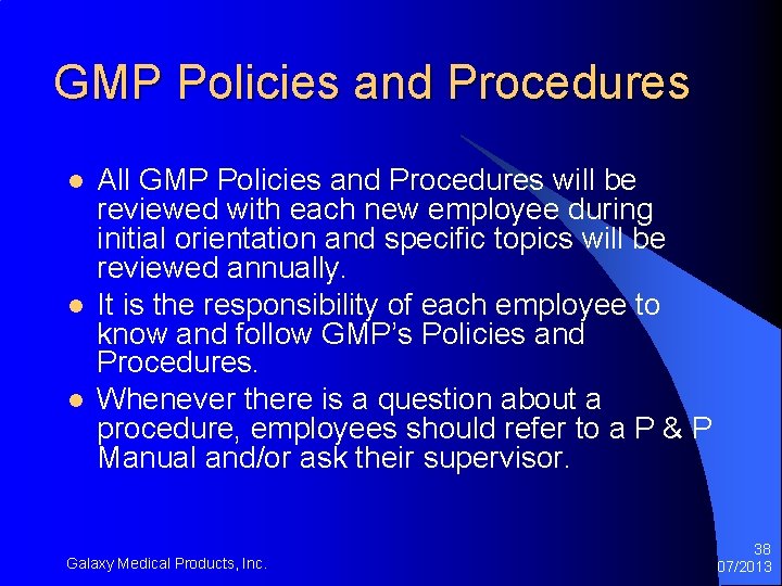 GMP Policies and Procedures l l l All GMP Policies and Procedures will be GMP Policies and Procedures l l l All GMP Policies and Procedures will be