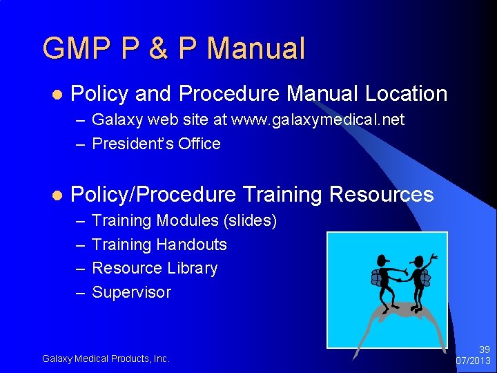 GMP P & P Manual l Policy and Procedure Manual Location – Galaxy web GMP P & P Manual l Policy and Procedure Manual Location – Galaxy web