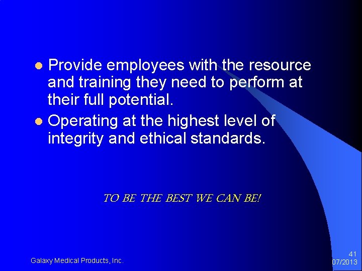 Provide employees with the resource and training they need to perform at their full Provide employees with the resource and training they need to perform at their full