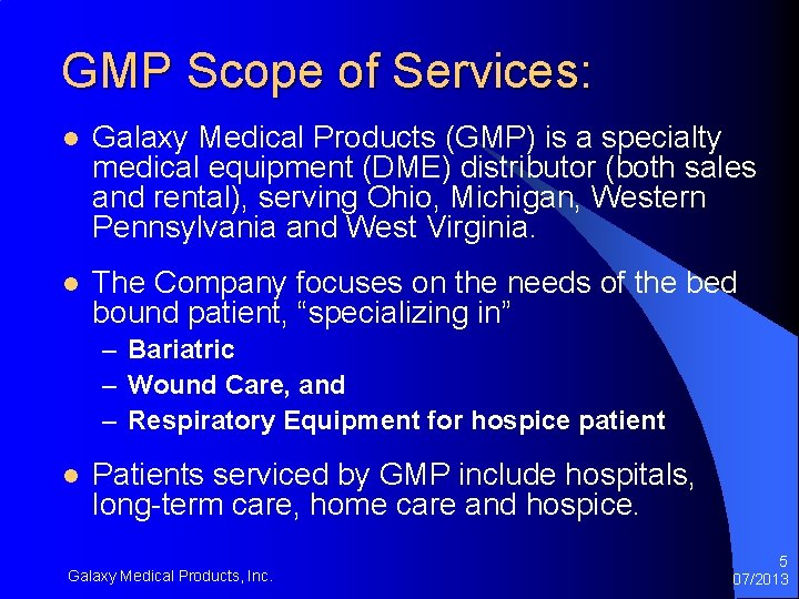 GMP Scope of Services: l Galaxy Medical Products (GMP) is a specialty medical equipment GMP Scope of Services: l Galaxy Medical Products (GMP) is a specialty medical equipment