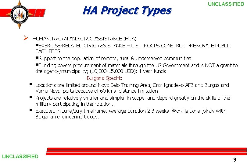 HA Project Types UNCLASSIFIED Ø HUMANITARIAN AND CIVIC ASSISTANCE (HCA) §EXERCISE-RELATED CIVIC ASSISTANCE –