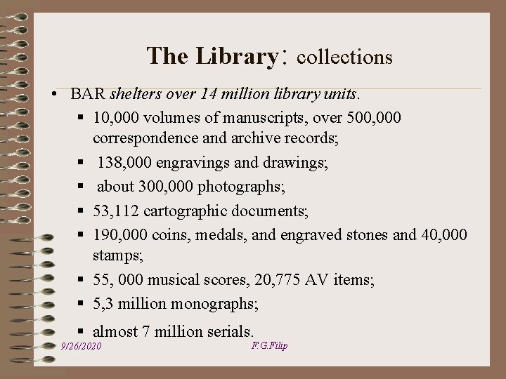 The Library: collections • BAR shelters over 14 million library units. § 10, 000