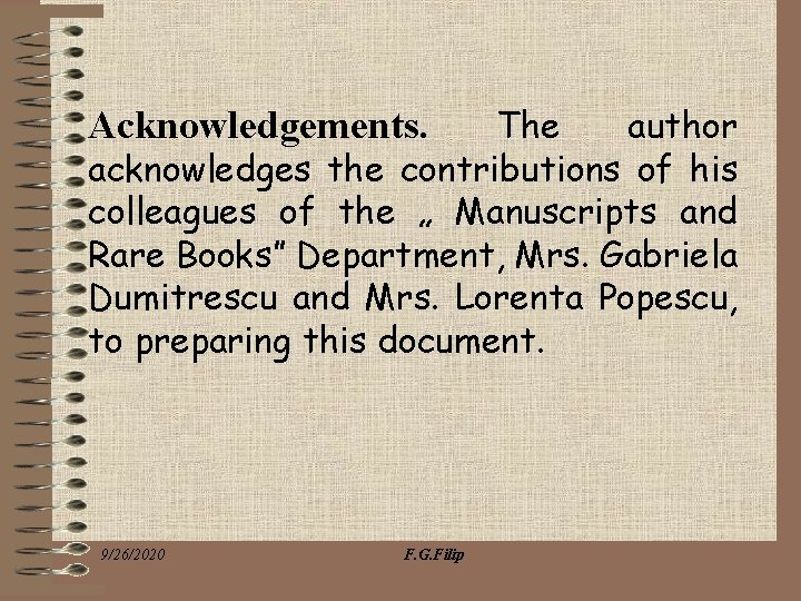 The author acknowledges the contributions of his colleagues of the „ Manuscripts and Rare