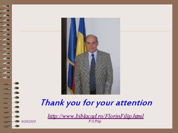 Thank you for your attention http: //www. biblacad. ro/Florin. Filip. html 9/26/2020 F. G.