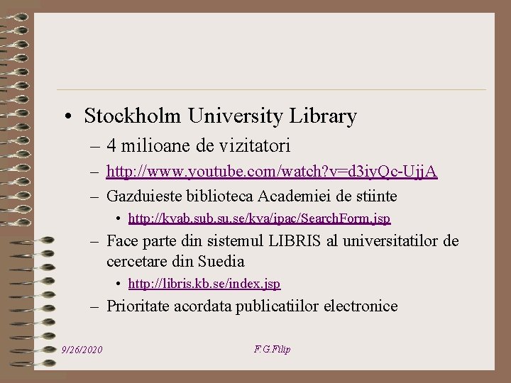  • Stockholm University Library – 4 milioane de vizitatori – http: //www. youtube.