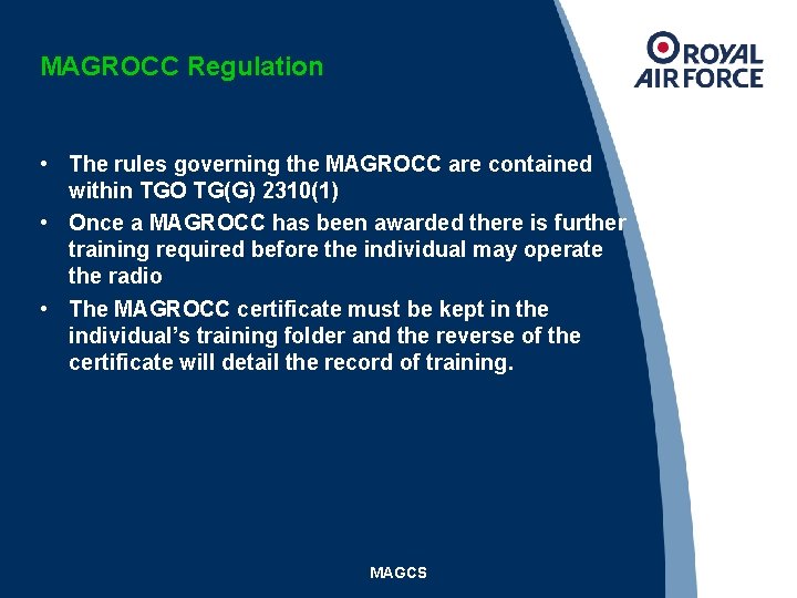 MAGROCC Regulation • The rules governing the MAGROCC are contained within TGO TG(G) 2310(1)