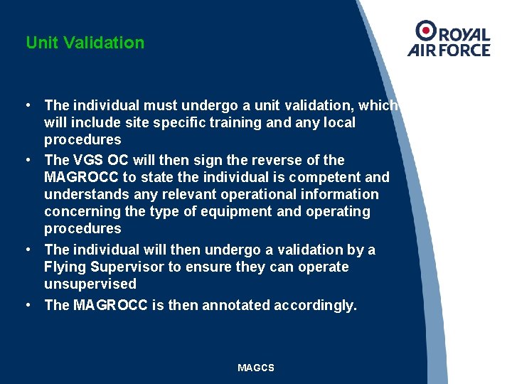 Unit Validation • The individual must undergo a unit validation, which will include site