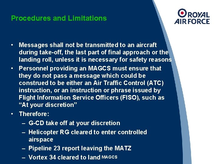 Procedures and Limitations • Messages shall not be transmitted to an aircraft during take-off,