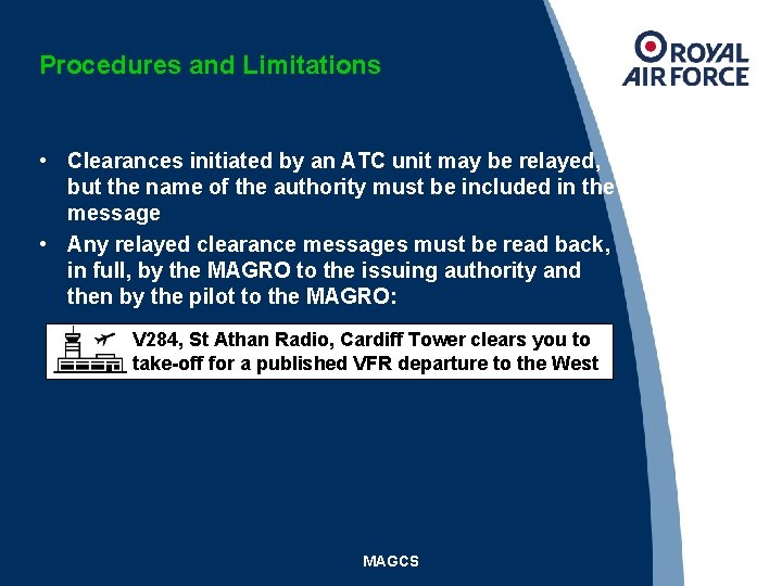 Procedures and Limitations • Clearances initiated by an ATC unit may be relayed, but