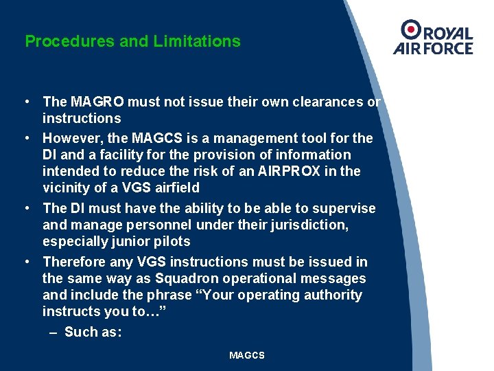 Procedures and Limitations • The MAGRO must not issue their own clearances or instructions