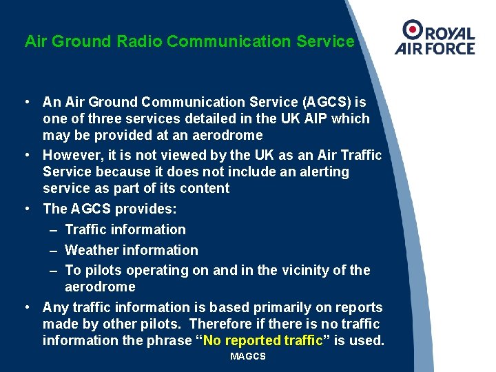 Air Ground Radio Communication Service • An Air Ground Communication Service (AGCS) is one