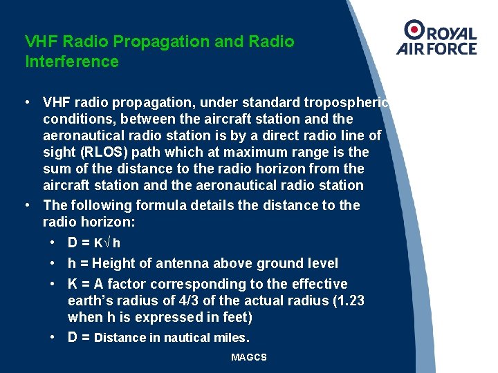 VHF Radio Propagation and Radio Interference • VHF radio propagation, under standard tropospheric conditions,