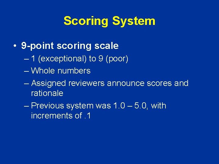Scoring System • 9 -point scoring scale – 1 (exceptional) to 9 (poor) –