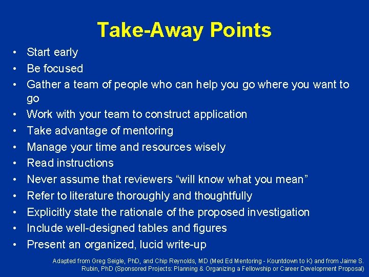 Take-Away Points • Start early • Be focused • Gather a team of people