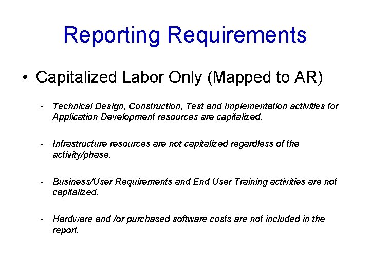 Reporting Requirements • Capitalized Labor Only (Mapped to AR) - Technical Design, Construction, Test