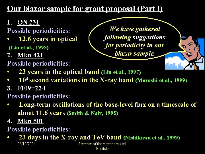 Our blazar sample for grant proposal (Part I) 1. ON 231 Possible periodicities: •