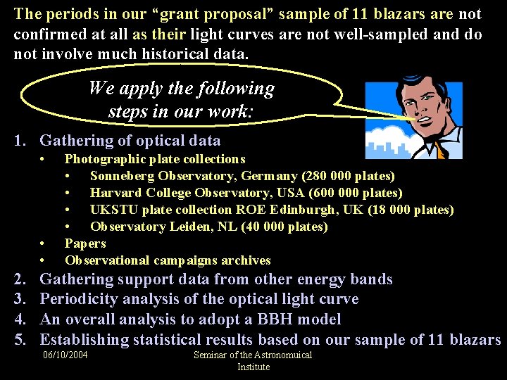 The periods in our “grant proposal” sample of 11 blazars are not confirmed at