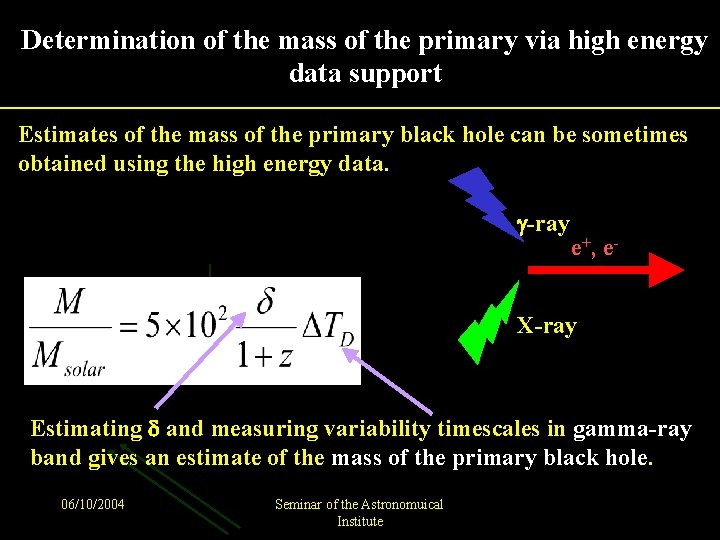Determination of the mass of the primary via high energy data support Estimates of