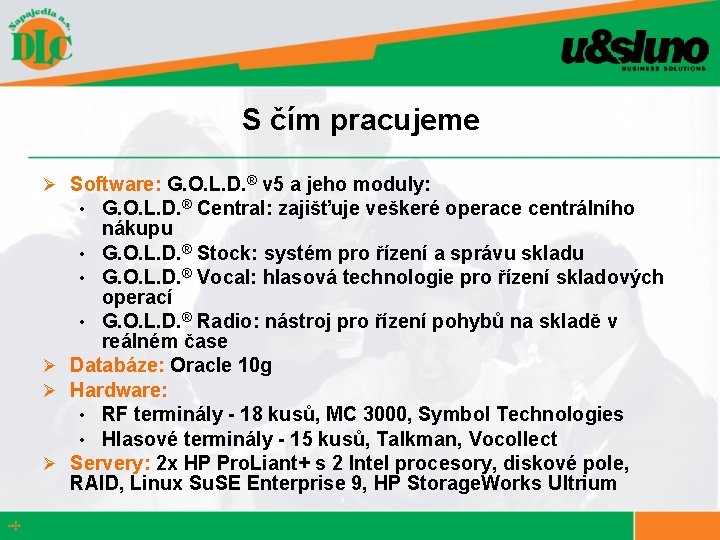 S čím pracujeme Ø Software: G. O. L. D. ® v 5 a jeho