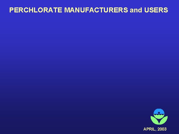 PERCHLORATE MANUFACTURERS and USERS APRIL, 2003 