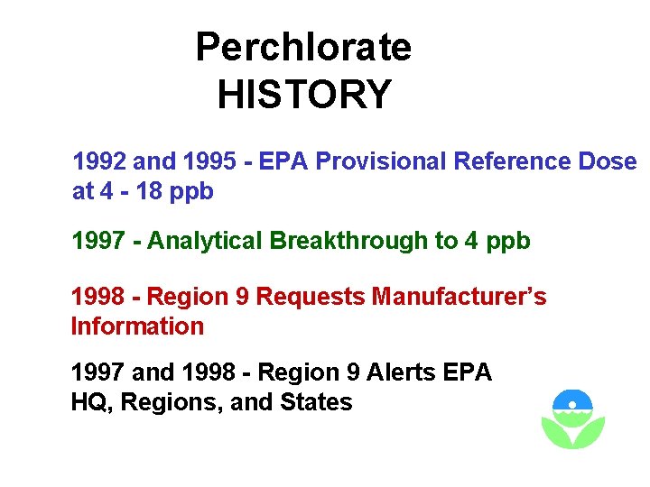 Perchlorate HISTORY 1992 and 1995 - EPA Provisional Reference Dose at 4 - 18