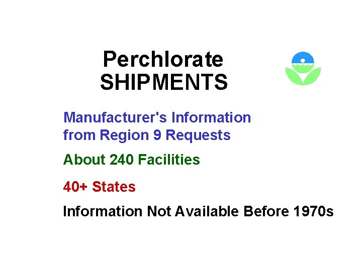Perchlorate SHIPMENTS Manufacturer's Information from Region 9 Requests About 240 Facilities 40+ States Information