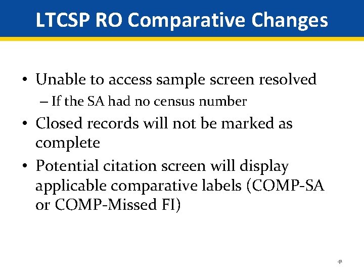 LTCSP RO Comparative Changes • Unable to access sample screen resolved – If the